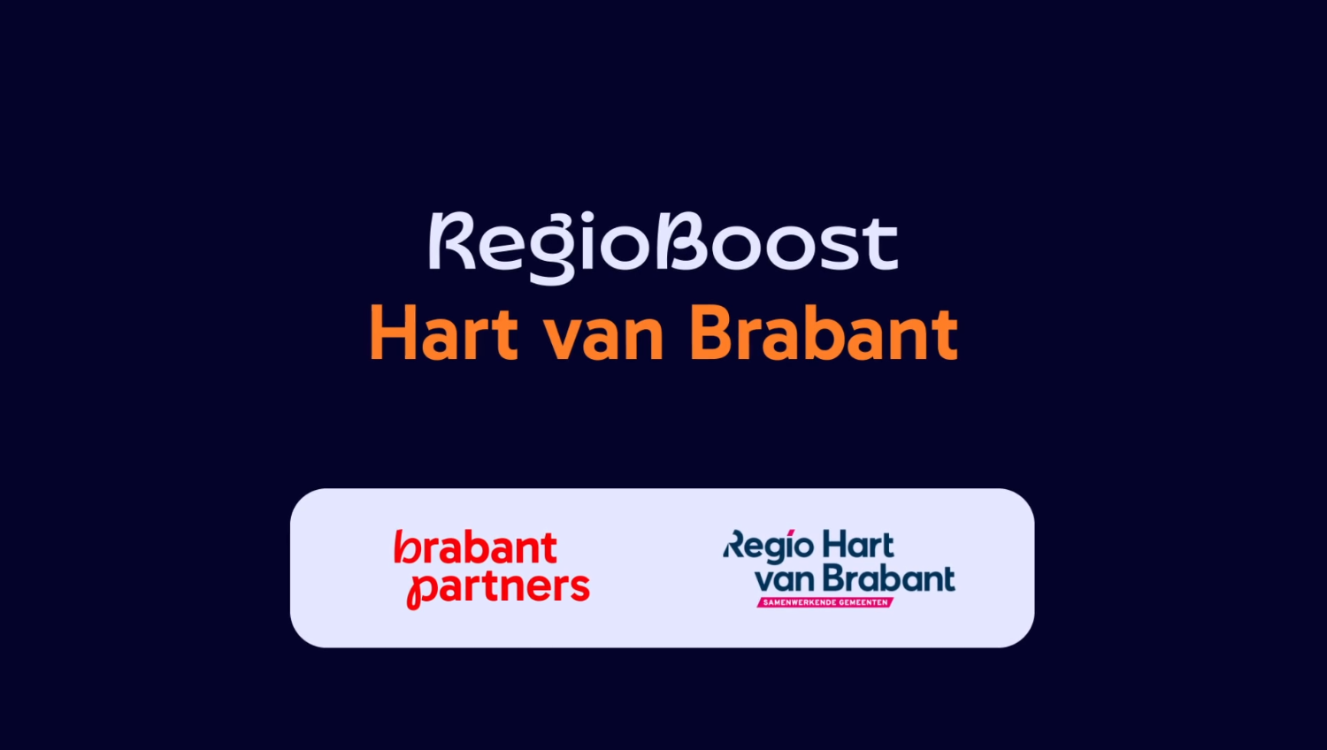 Dia 1 van resultatenvideo RegioBoost Hart van Brabant met titel en logo's van Brabant Partners en regio Hart van Brabant